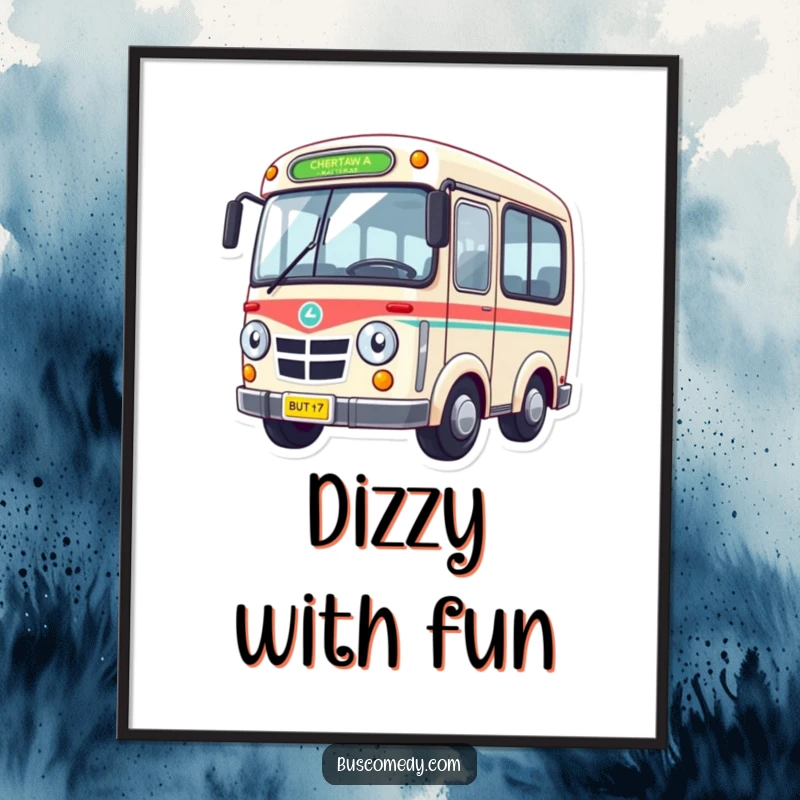 Funny Digital Art Print of a slightly dizzy bus character with wheels spinning in a comical blur, conveying amusement.