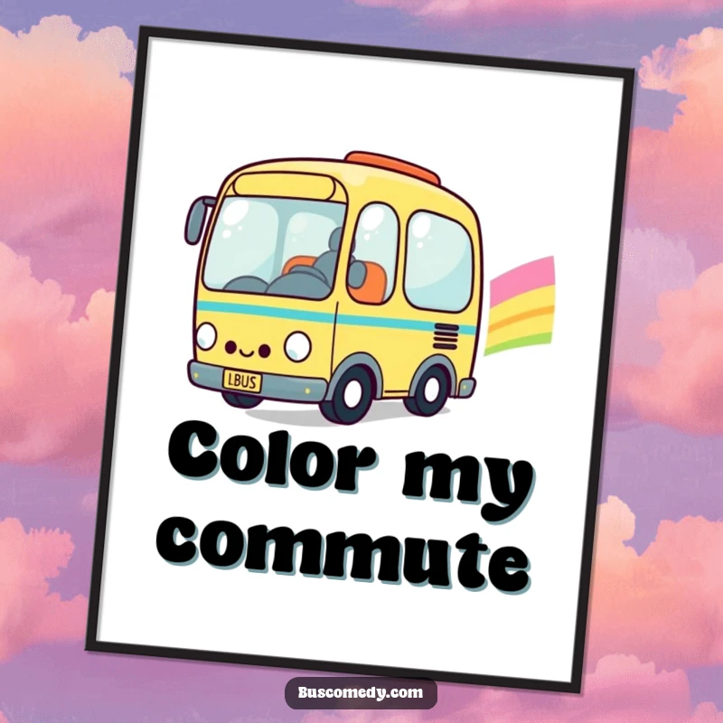 Funny Kawaii Bus Poster: Whimsical happy kawaii bus character driving happily through a bright, full-spectrum rainbow.
