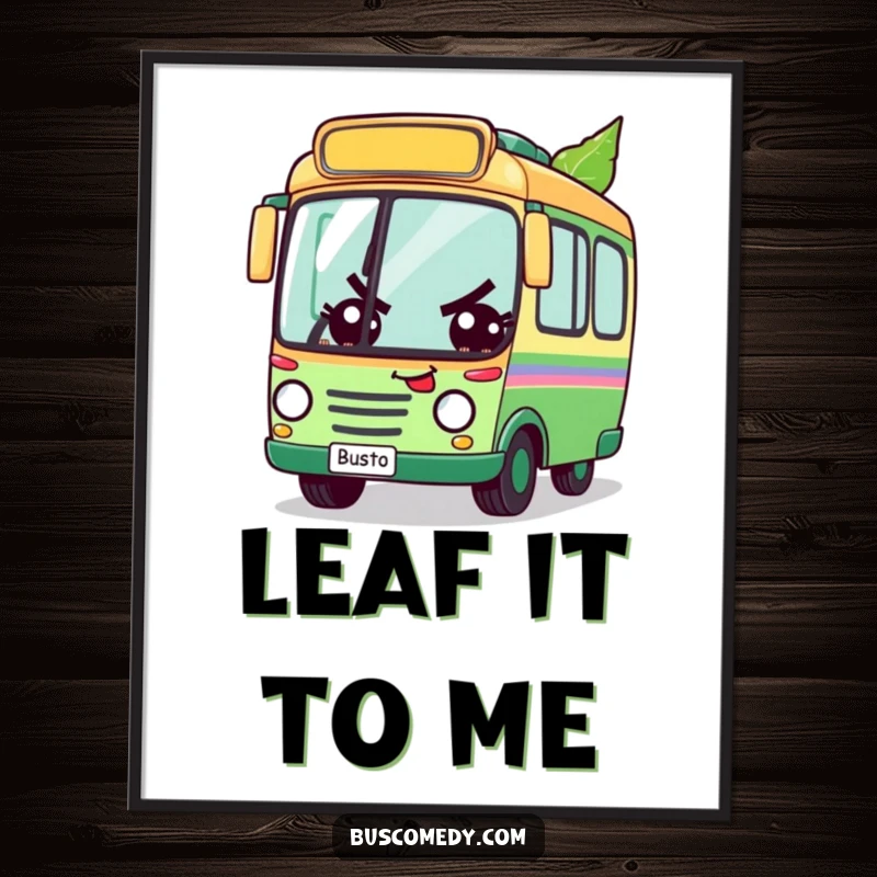 Funny poster of a determined bus character racing a leaf, symbolizing perseverance and ambition, perfect motivational decor and a unique funny gift.
