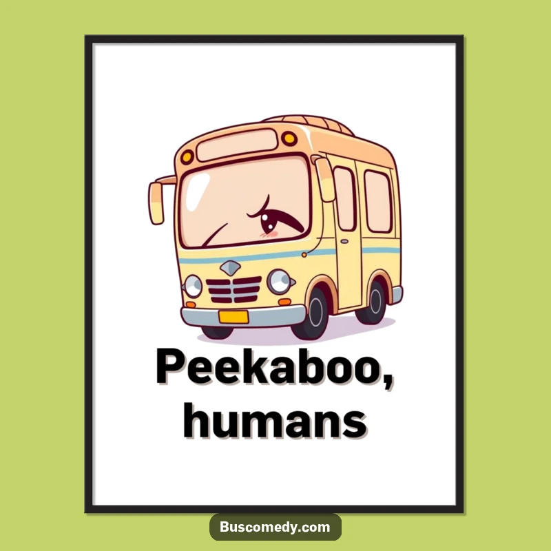 Funny Kawaii Bus Poster: Mischievous Peek and Wink Wall Art