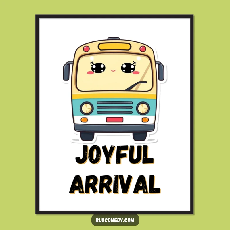 Funny Smiling Bus Poster: Cheerful Art for Your Walls, a Whimsical Funny Gift