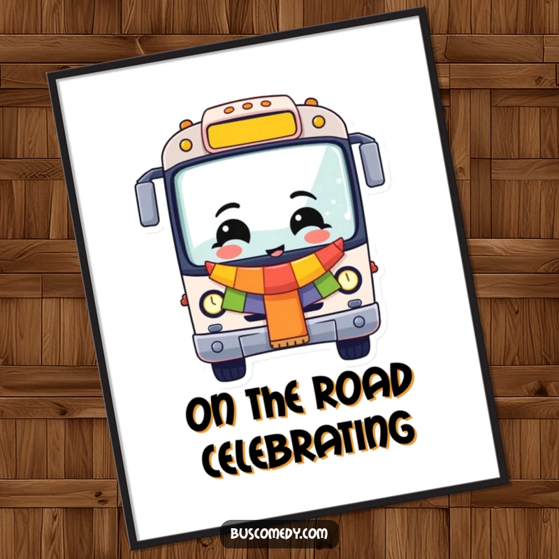 Funny Cheerful Bus Poster, a happy vehicle with a banner, ideal for decorating any celebration space. A festive funny gift.