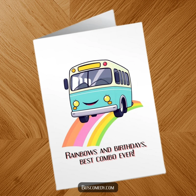 Funny Free Printable Birthday Card: Smiling rainbow bus soaring through the sky, spreading happiness and colorful vibes.