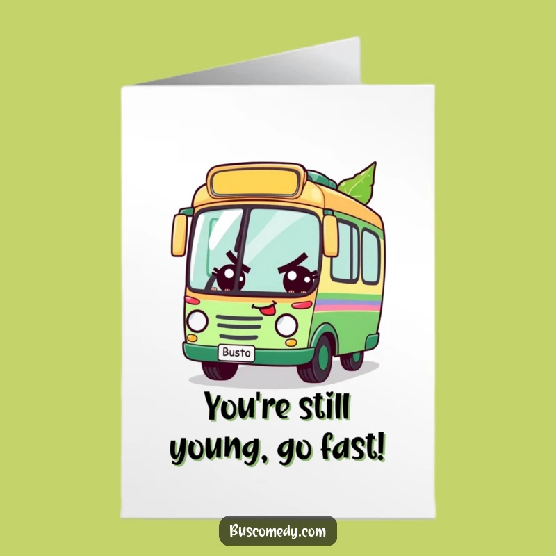 Free Printable Birthday Card: Determined Bus Races Leaf - Funny Downloadable Gift