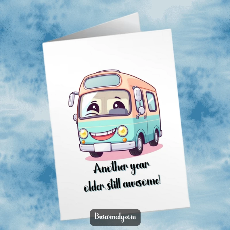 Funny Free Printable Birthday Card featuring a round, grinning bus character with one winking headlight, ready to party.