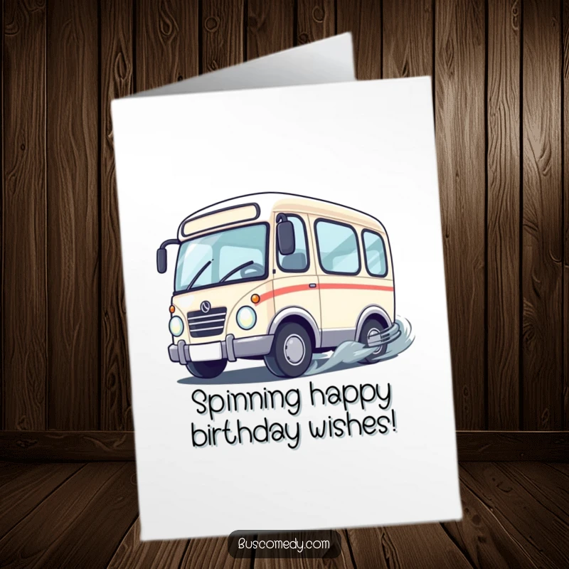 Funny Free Printable Birthday Card: A cute bus performs a playful drift with wheels spinning fast.