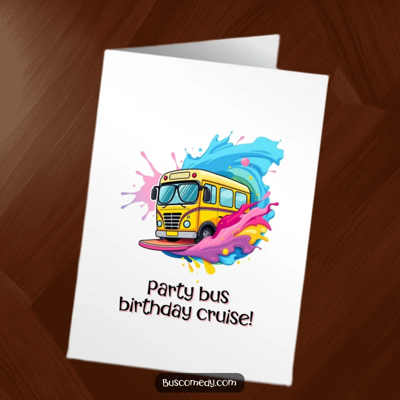 Funny Free Printable Birthday Card: Cool bus character in sunglasses surfs a vibrant wave of colorful paint!
