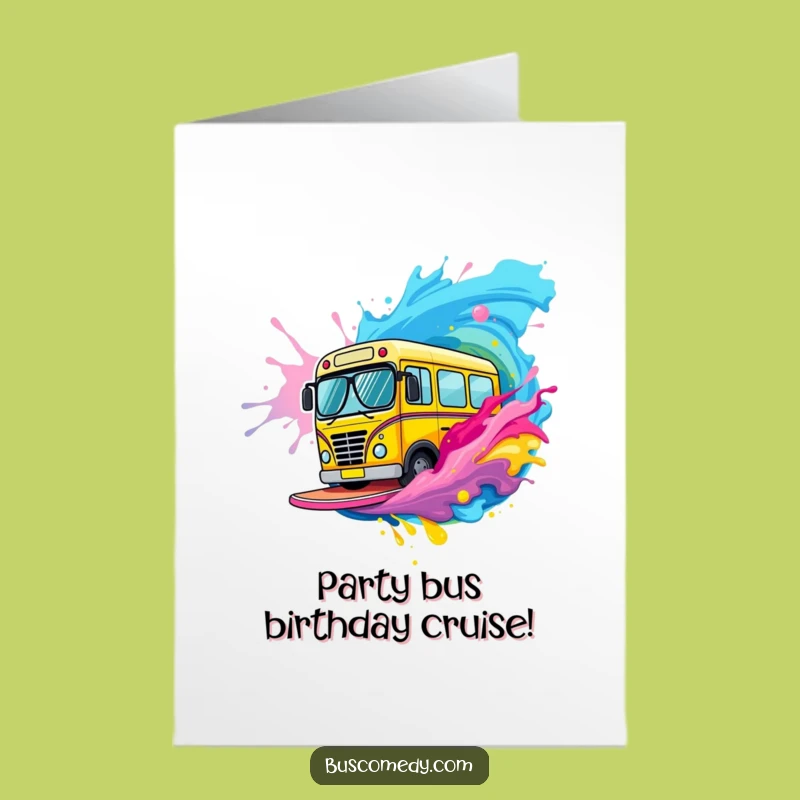 Free Printable Bus Birthday Card: Paint Wave Party! Humorous Downloadable Gift