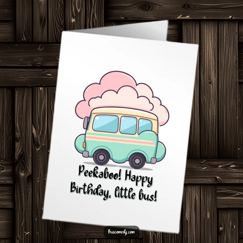Funny Free Printable Birthday Card: Shy bus character peeking from behind a colorful cloud, offering a sweet birthday greeting.