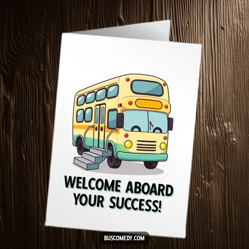Funny Free Printable Congratulations Card features a cute bus character with gusto deploying its stairs, signaling a win.