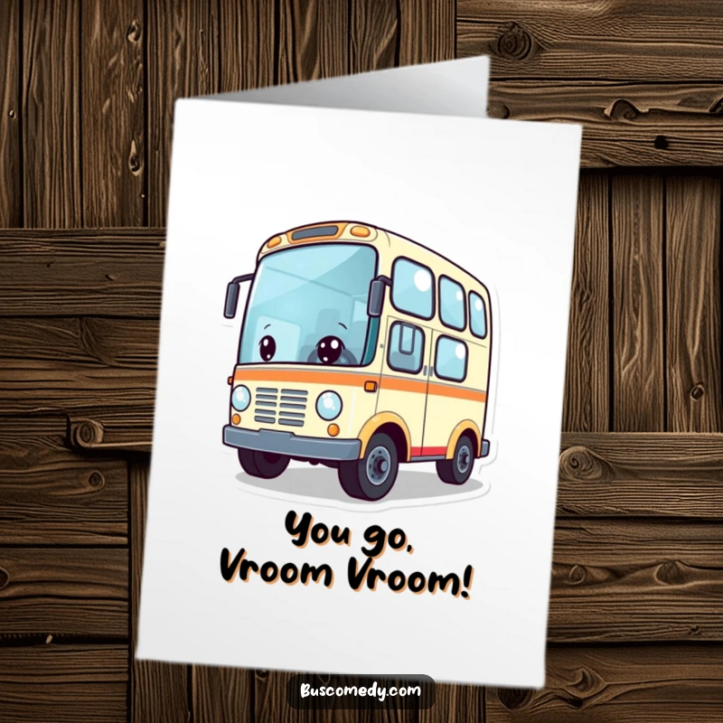 Funny Free Printable Congratulations Card: Cute bus character with wheels spinning, ready to celebrate your success, an exciting gift.