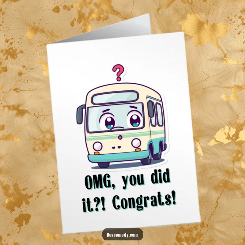 Funny Free Printable Congratulations Card: A Kawaii bus character looks surprised with wide eyes and a question mark overhead.
