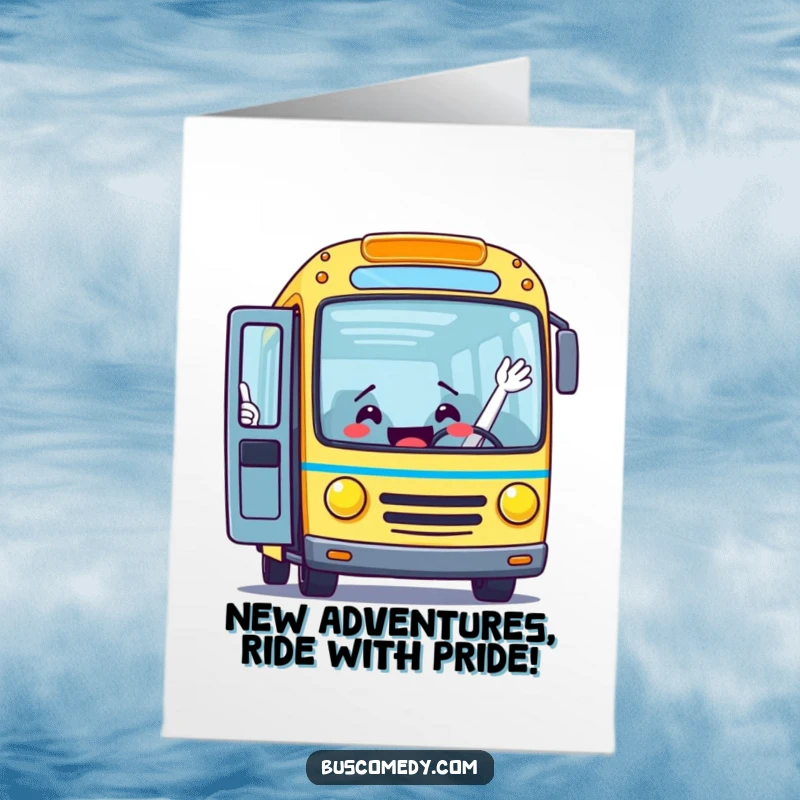 Funny Free Printable congratulations card featuring an excited bus inviting passengers aboard with its door open and a wave.