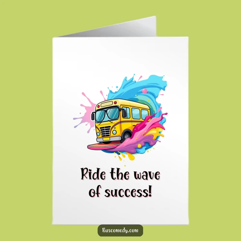 Free Printable Bus Congrats Card: Ride to Success! Humorous Downloadable Greeting