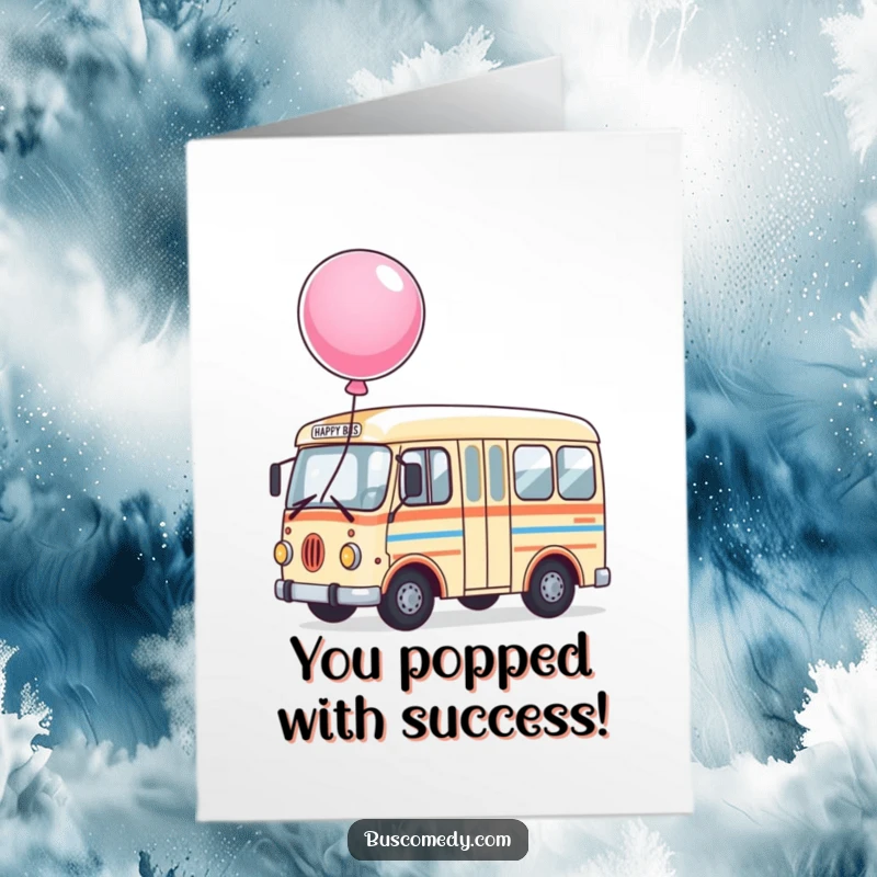 Free printable congratulations card depicting a happy bus character holding a large, celebratory balloon on its roof.