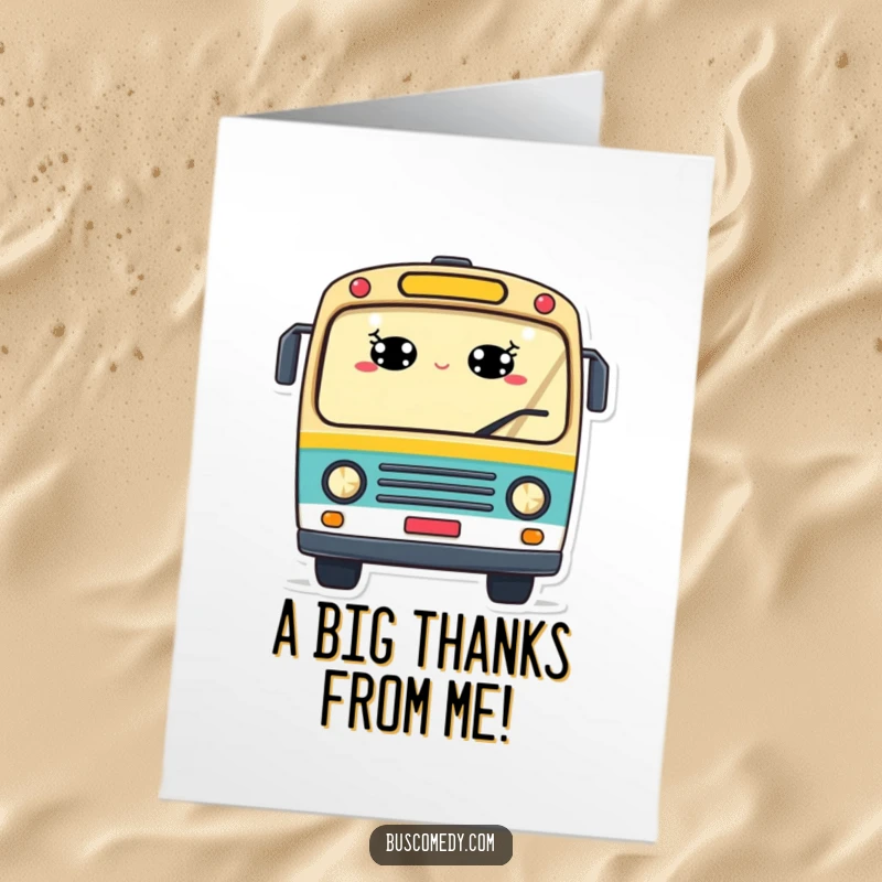 Funny Free Printable Thank You Card showing a friendly bus character waving, its window-eyes are wide with a happy smile.