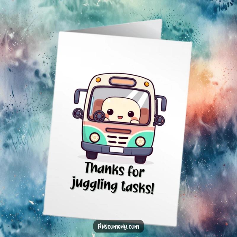 Funny Free Printable Kawaii bus card juggling tiny steering wheels with its windows, a humorous thank you for handling everything.