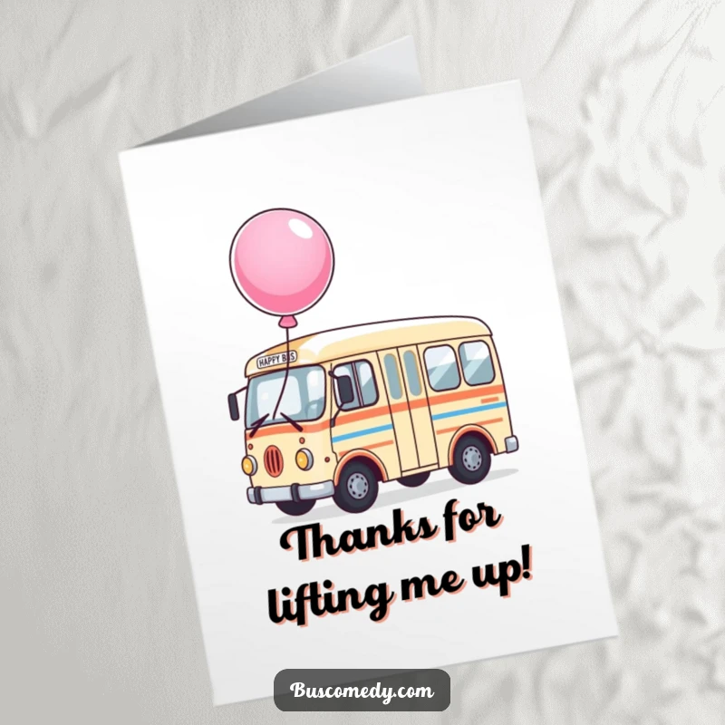 Funny free printable thank you card of a happy bus character with a big, bouncing balloon tied to its roof.