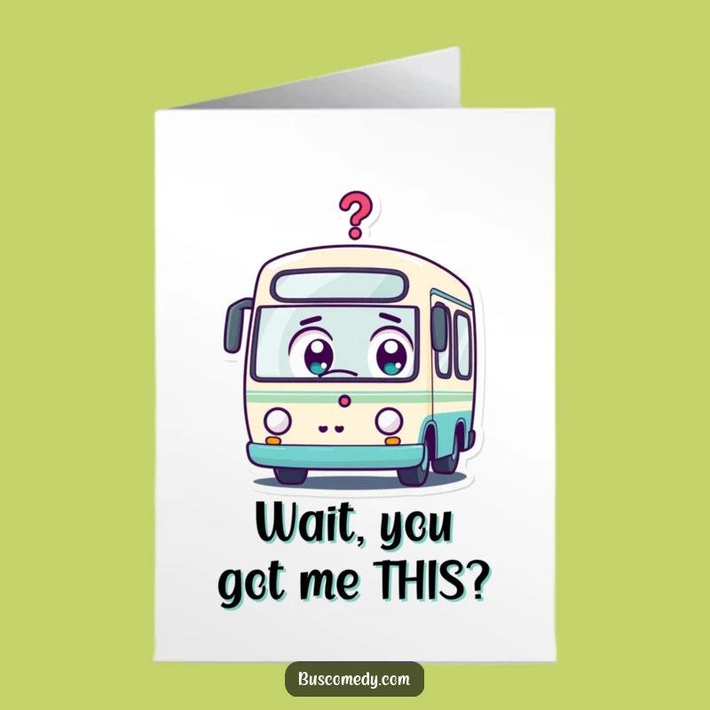 Free Printable Surprise Bus Thank You Card: Funny Question, Downloadable Gift