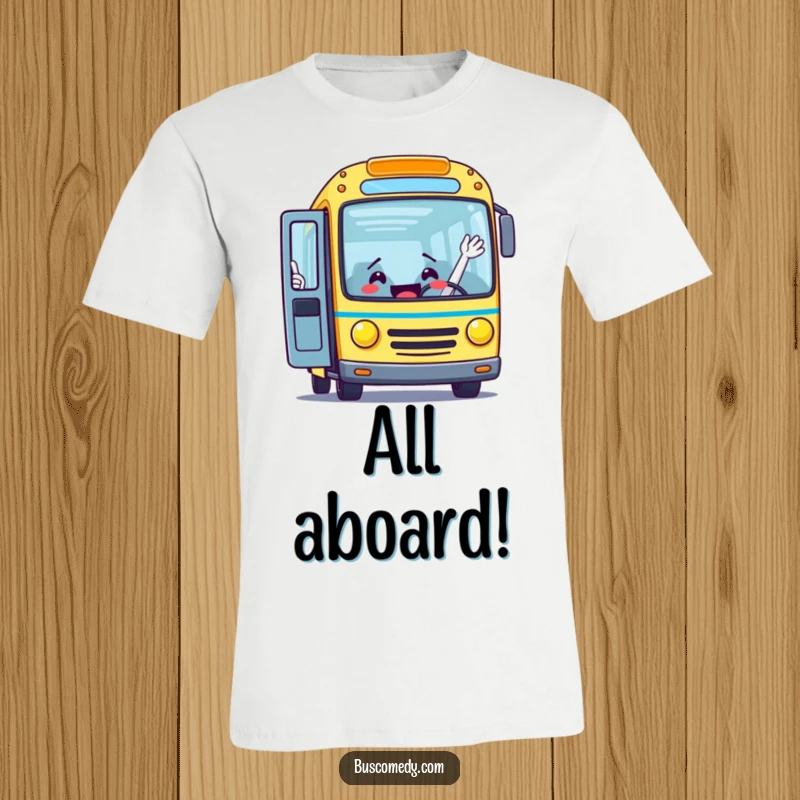 Funny t-shirt showing an excited bus character with its door open wide, waving to invite passengers on a fun ride.
